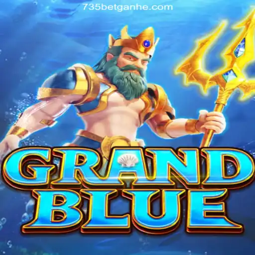 GRANDBLUE: Exploring the Highlights of the Game and Its Intersection with 735bet 2026