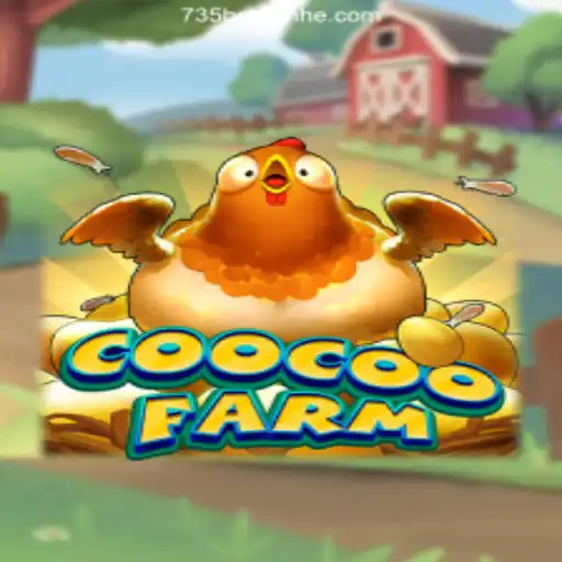 Exploring the Wonders of CooCooFarm and Its Role in 735bet 2026 - Melhor Cassino Online do Brasil